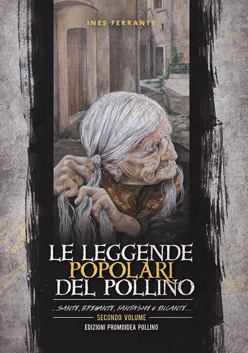 Le leggende popolari del Pollino. Vol. 2: ... Santi, briganti, fantasmi e incanti...