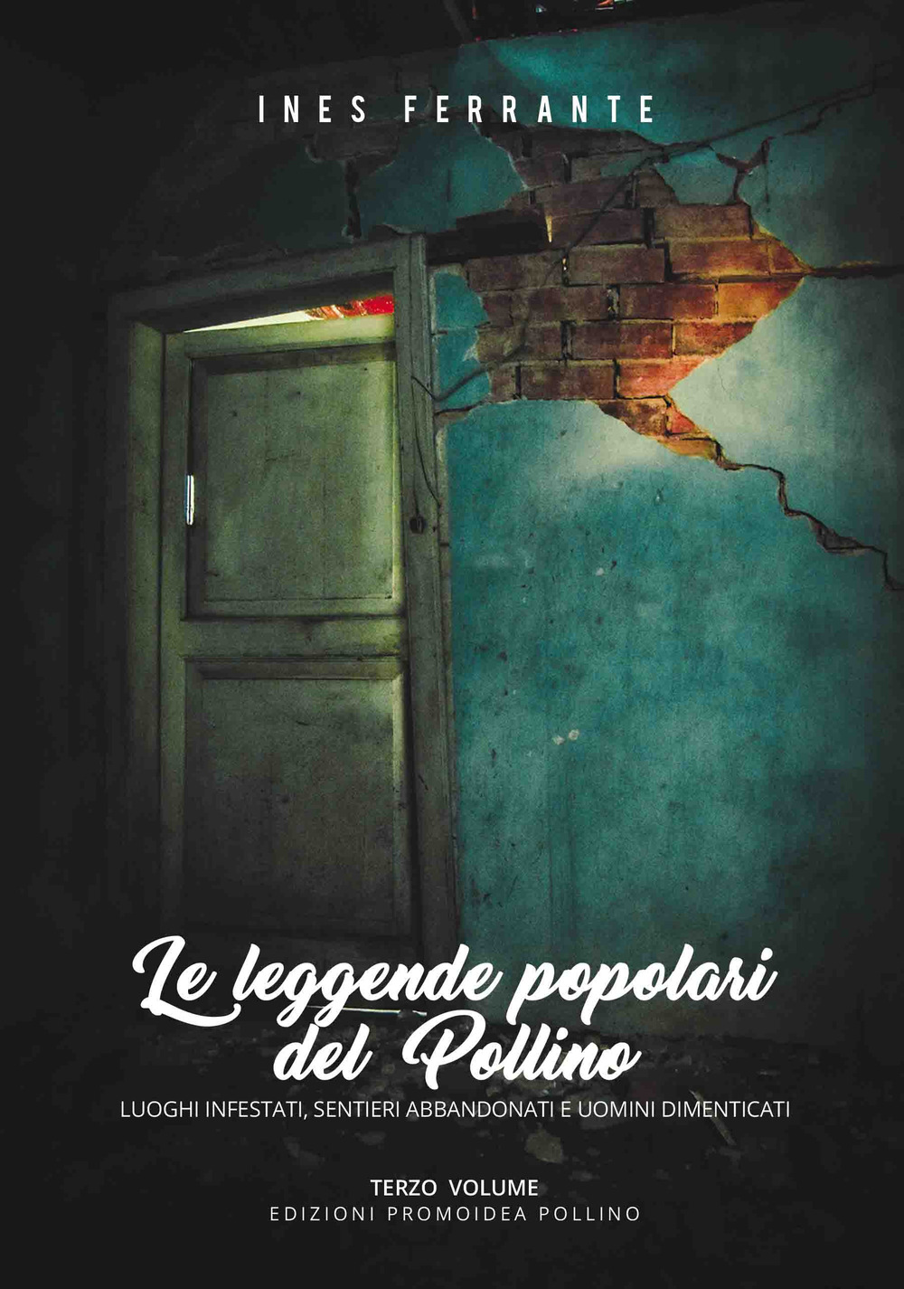 Le leggende popolari del Pollino. Vol. 3: Luoghi infestati, sentieri abbandonati e uomini dimenticati
