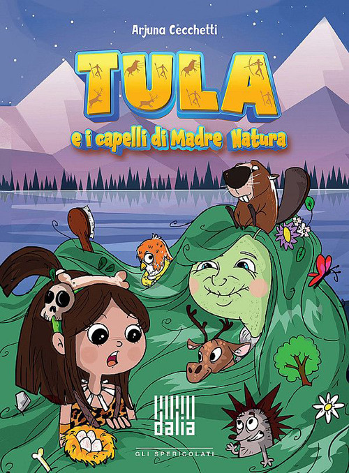 Tula e i capelli di Madre Natura. Ediz. illustrata