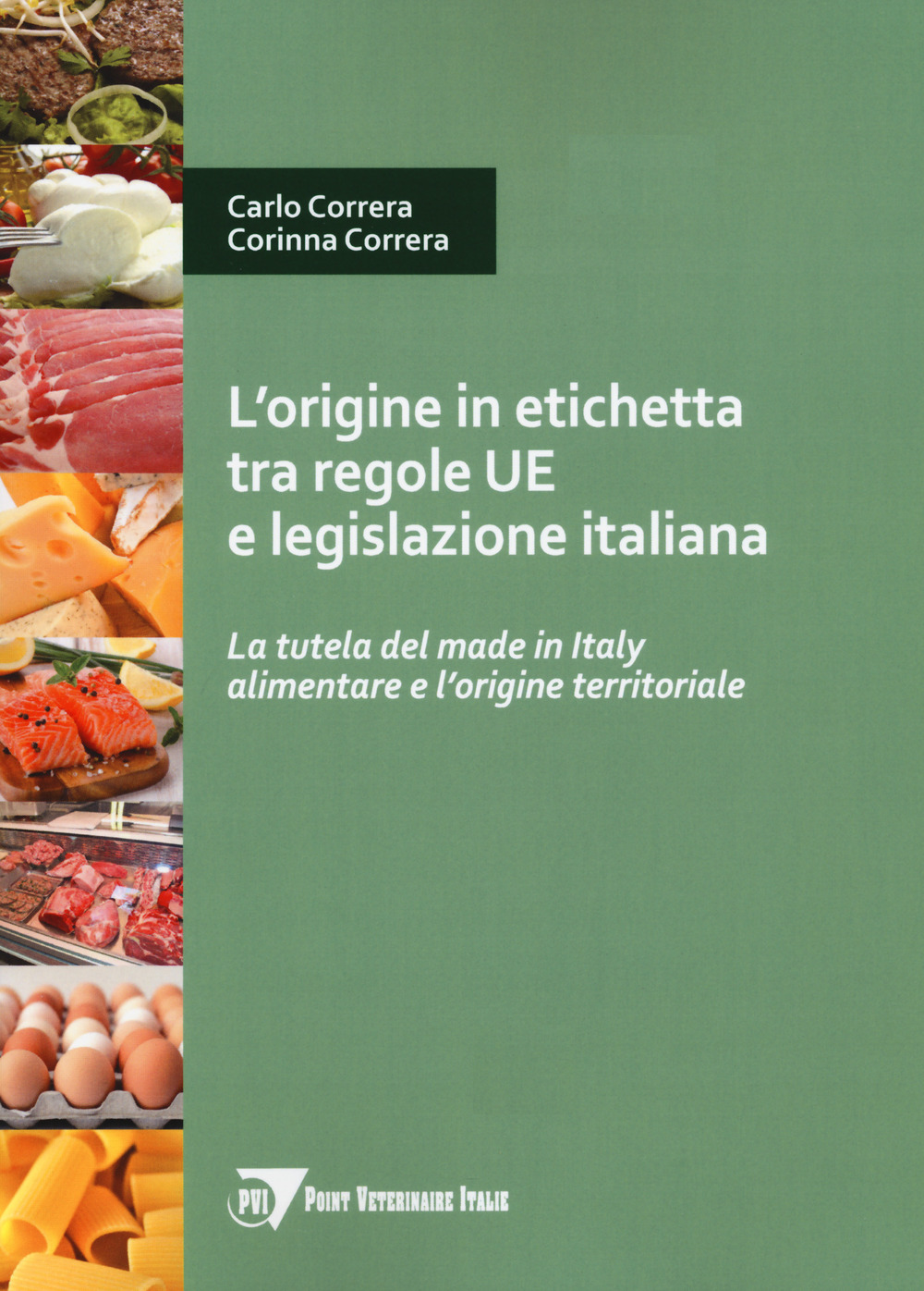 L'origine in etichetta tra regole UE e legislazione italiana. La tutela del made in Italy alimentare e l'origine territoriale