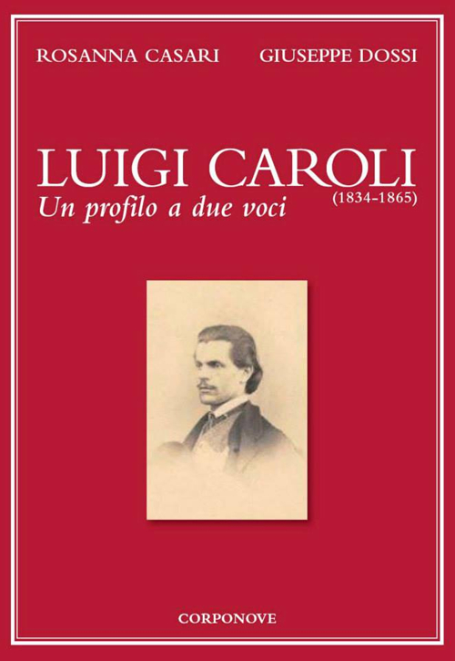 Luigi Caroli (1834-1865). Un profilo a due voci