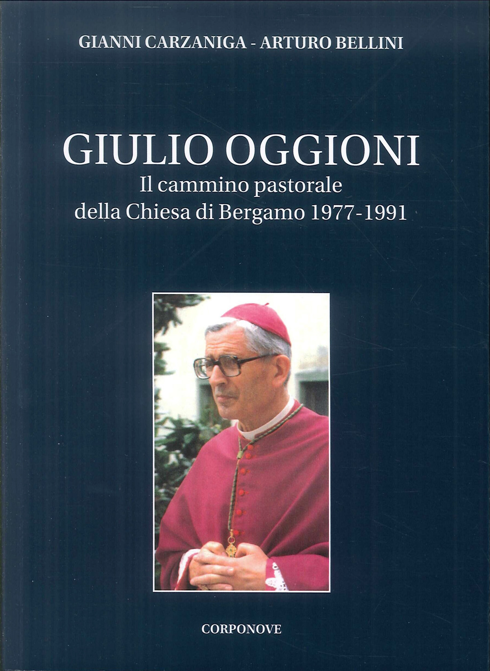 Giulio Oggioni. Il cammino pastorale della Chiesa di Bergamo 1977-1991