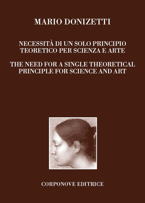 Mario Donizetti. Necessità di un solo principio teoretico per scienza e arte. Ediz. italiana e inglese