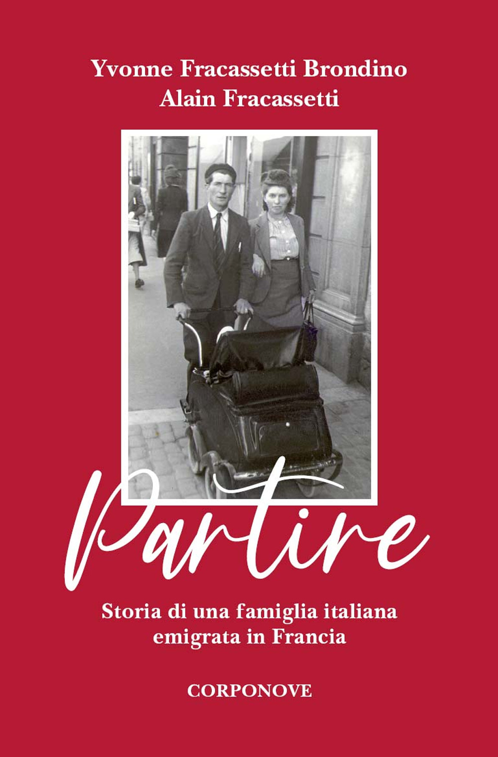 Partire. Storia di una famiglia italiana emigrata in Francia