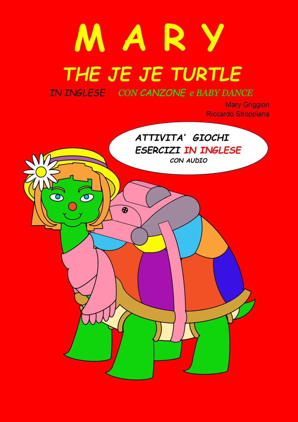 Mary the Je Je turtle. Attività giochi esercizi in inglese. Ediz. bilingue. Con audio