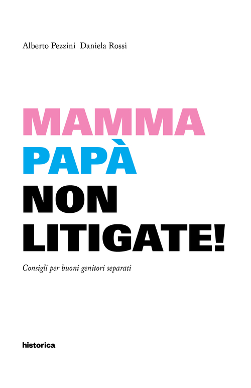 Mamma e papà non litigate! Consigli per buoni genitori separati