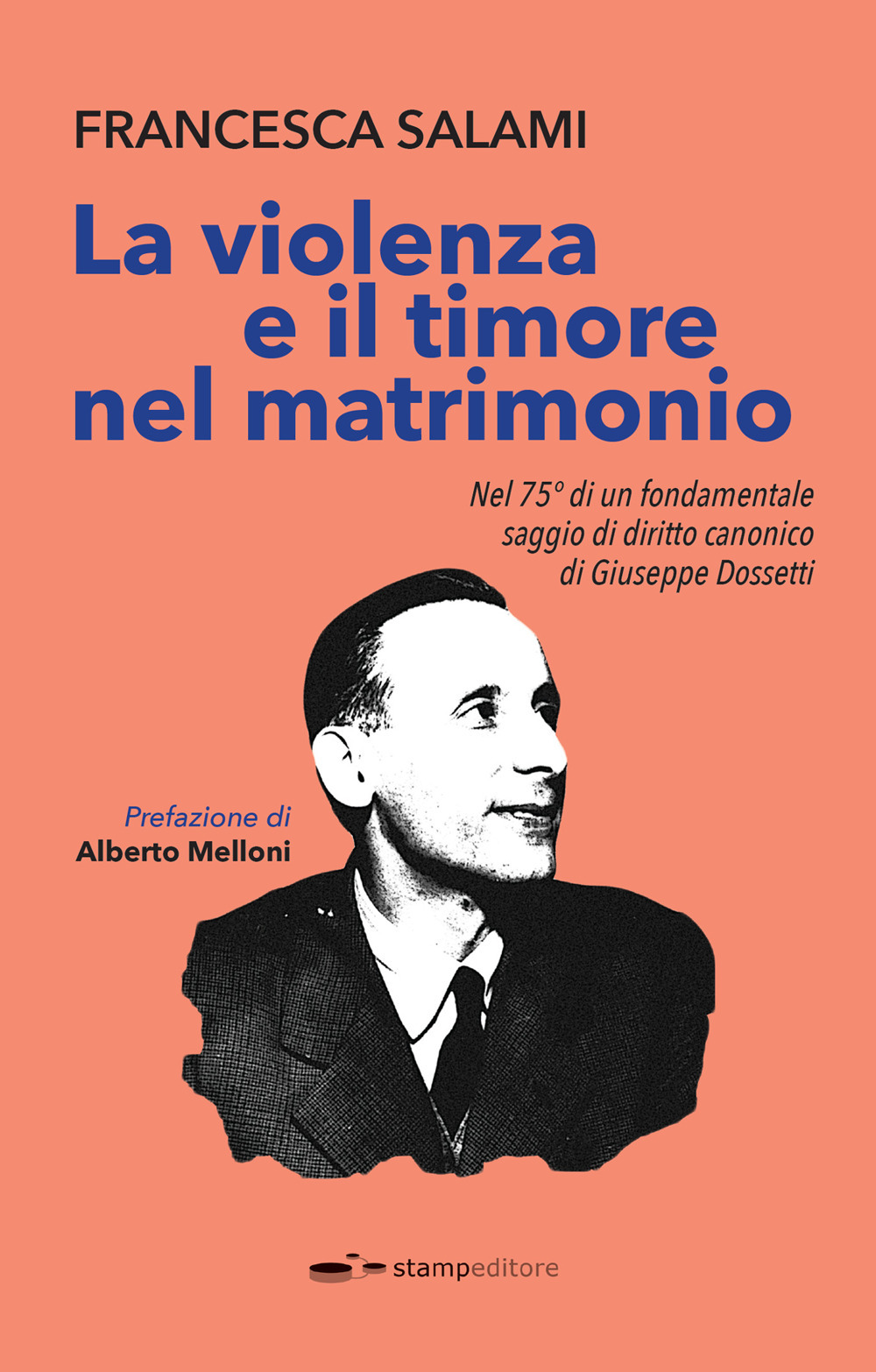 La violenza e il timore nel matrimonio. Nel 75° di un fondamentale saggio di diritto canonico di Giuseppe Dossetti