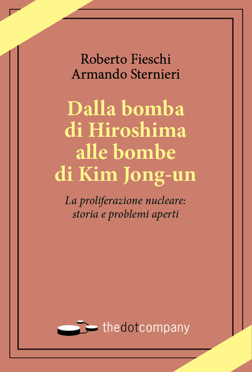 Dalla bomba di Hiroshima alle bombe di Kim Jong-un. La proliferazione nucleare: storia e problemi aperti
