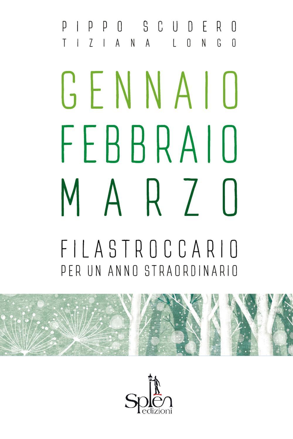 Gennaio Febbraio Marzo. Filastroccario per un anno straordinario