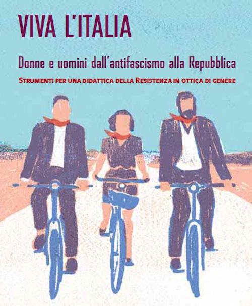 Viva l'Italia. Donne e uomini dall'antifascismo alla Repubblica