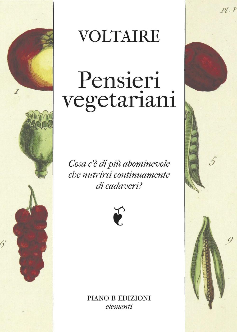 Pensieri vegetariani. Cosa c'è di più abominevole che nutrirsi continuamente di cadaveri?