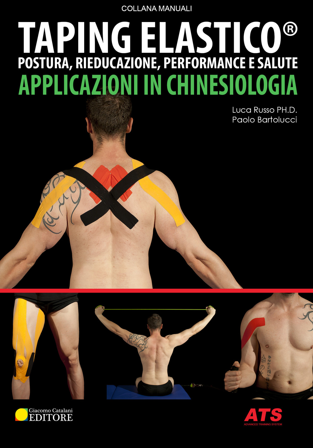 Taping elastico. Applicazioni in chinesiologia. Postura, rieducazione, performance e salute