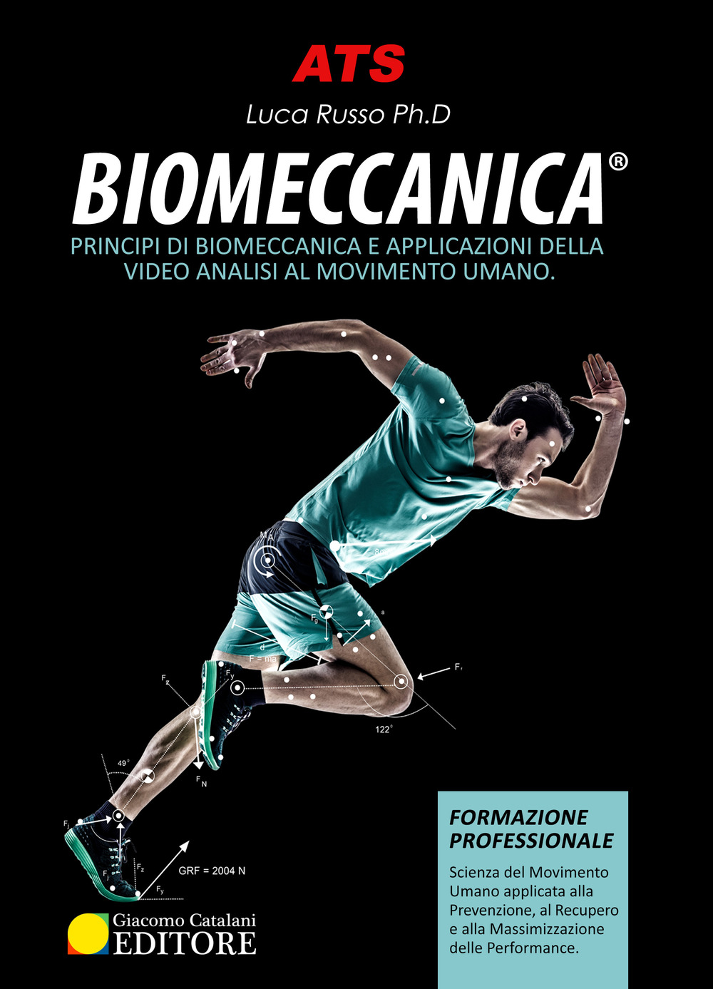 Biomeccanica. Principi di biomeccanica e applicazioni di video analisi al movimento umano