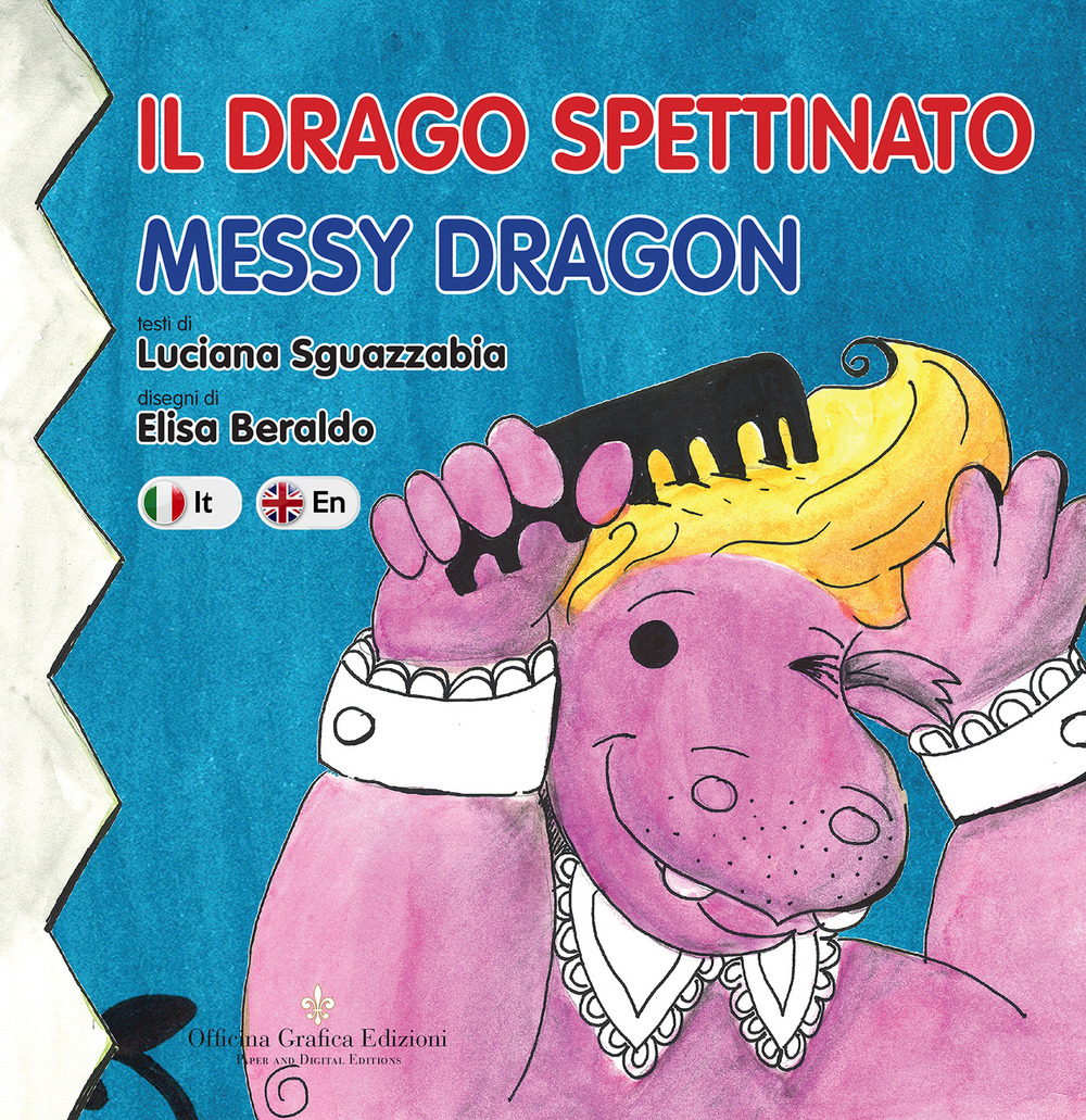 Il drago spettinato. Messy Dragon. Ediz. italiana e inglese