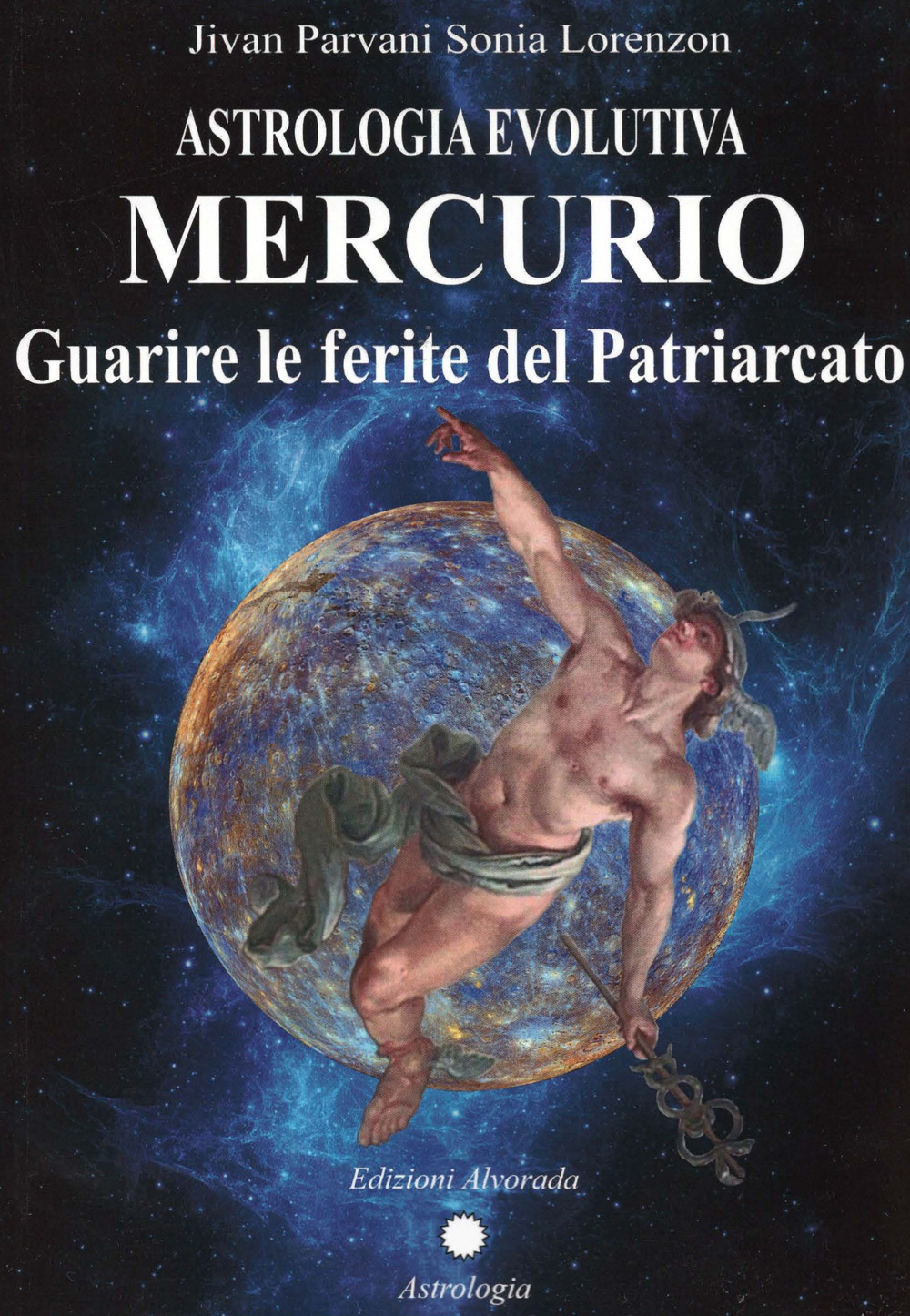 Astrologia evolutiva. Mercurio. Guarire le ferite del patriarcato