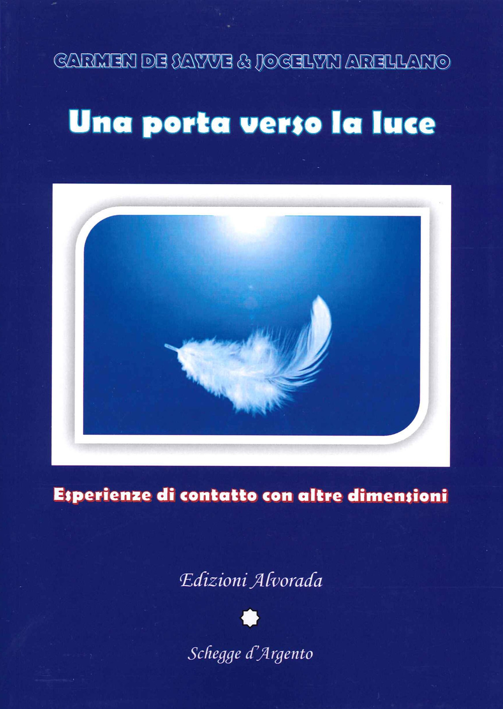 Una porta verso la luce. Esperienze di contatto con altre dimensioni