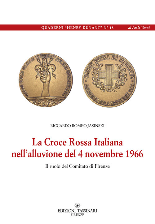 La Croce Rossa Italiana nell'alluvione del 4 novembre 1966. Il ruolo del comitato di Firenze