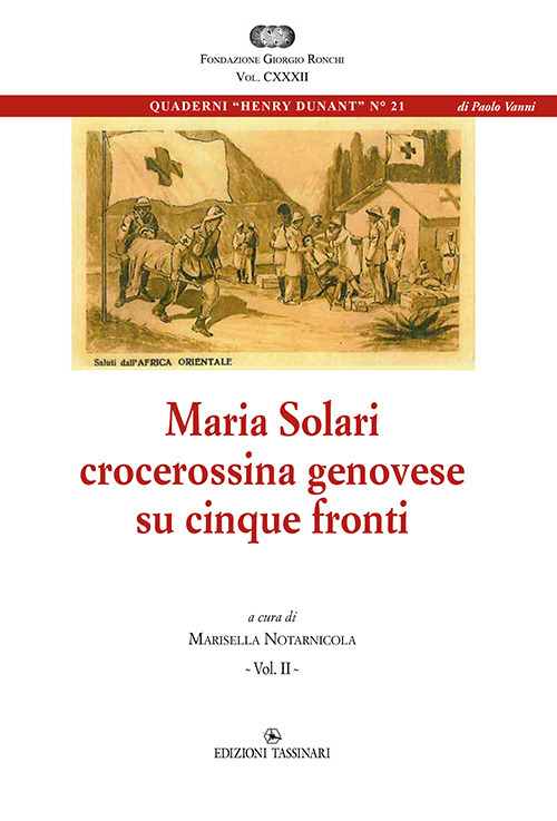 Maria Solari, crocerossina genovese su cinque fronti. Diario di guerra di una infermiera. Vol. 2