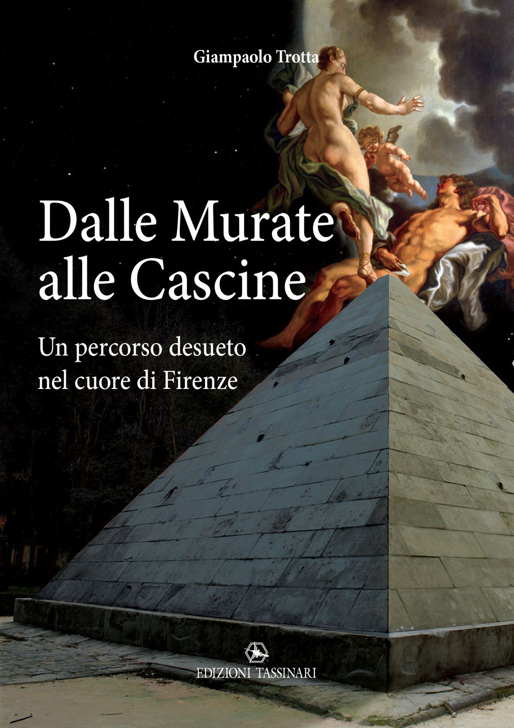 Dalle Murate alle Cascine. Un percorso desueto nel cuore di Firenze