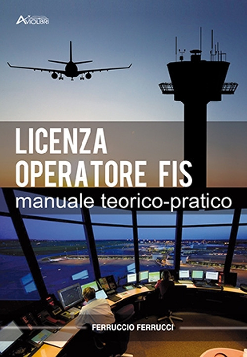 Licenza di operatore FIS. Manuale teorico-pratico. Per gli Ist. tecnici e professionali. Con Contenuto digitale per accesso online
