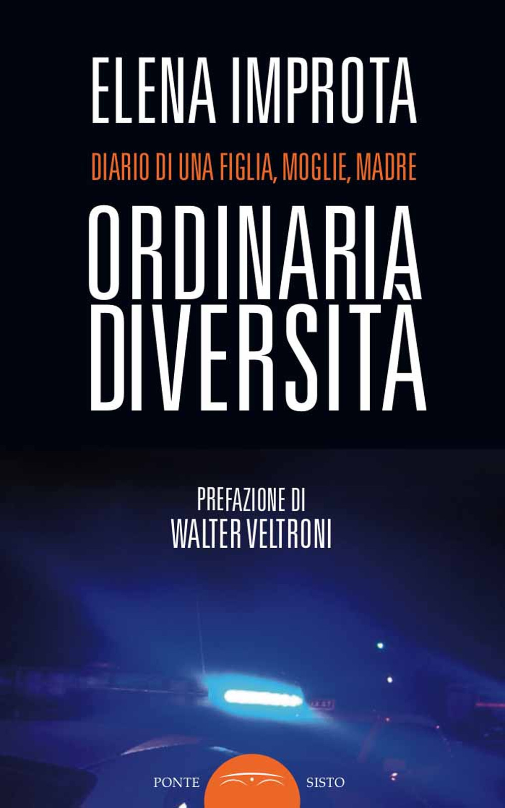 Ordinaria diversità. Diario di una figlia, moglie, madre