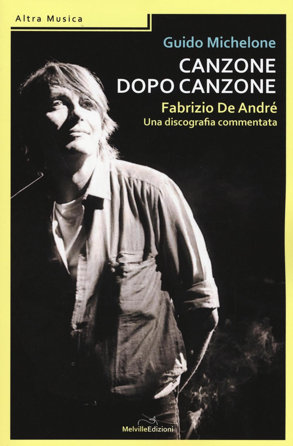 Canzone dopo canzone. Fabrizio De André, una discografia commentata