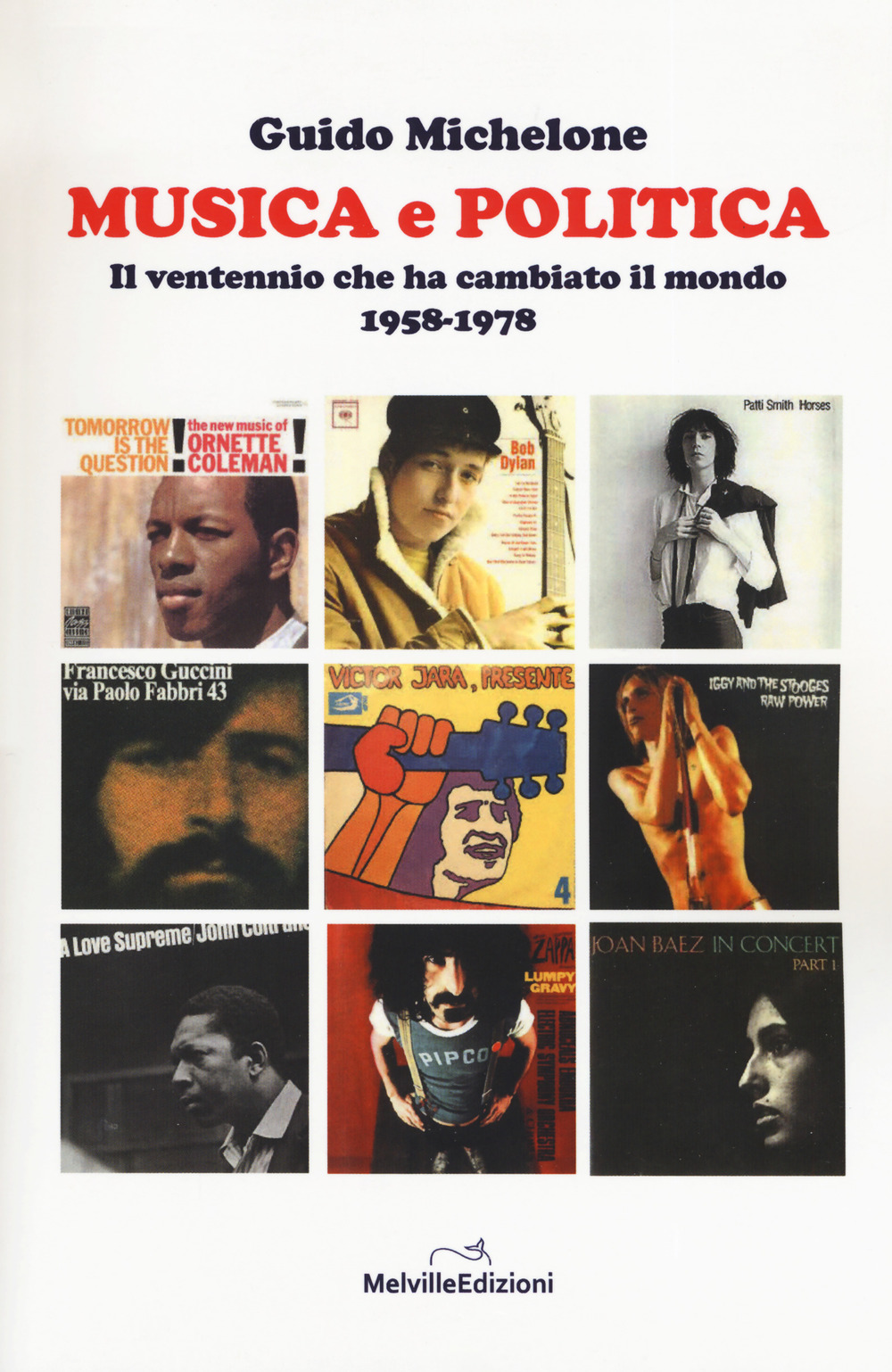 MUSICA E POLITICA. IL VENTENNIO CHE HA CAMBIATO IL MONDO 1958-1978 - 9788899294779