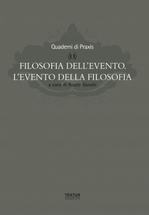 Filosofia dell'evento. L'evento della filosofia