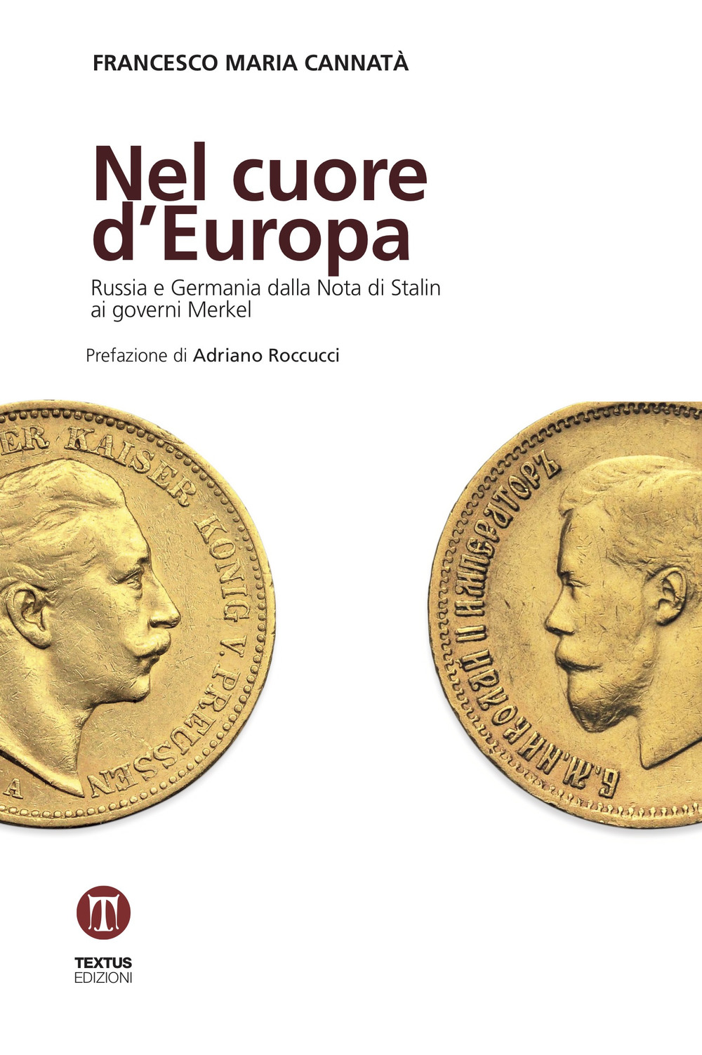Nel cuore d'Europa. Russia e Germania dalla Nota di Stalin ai governi Merkel