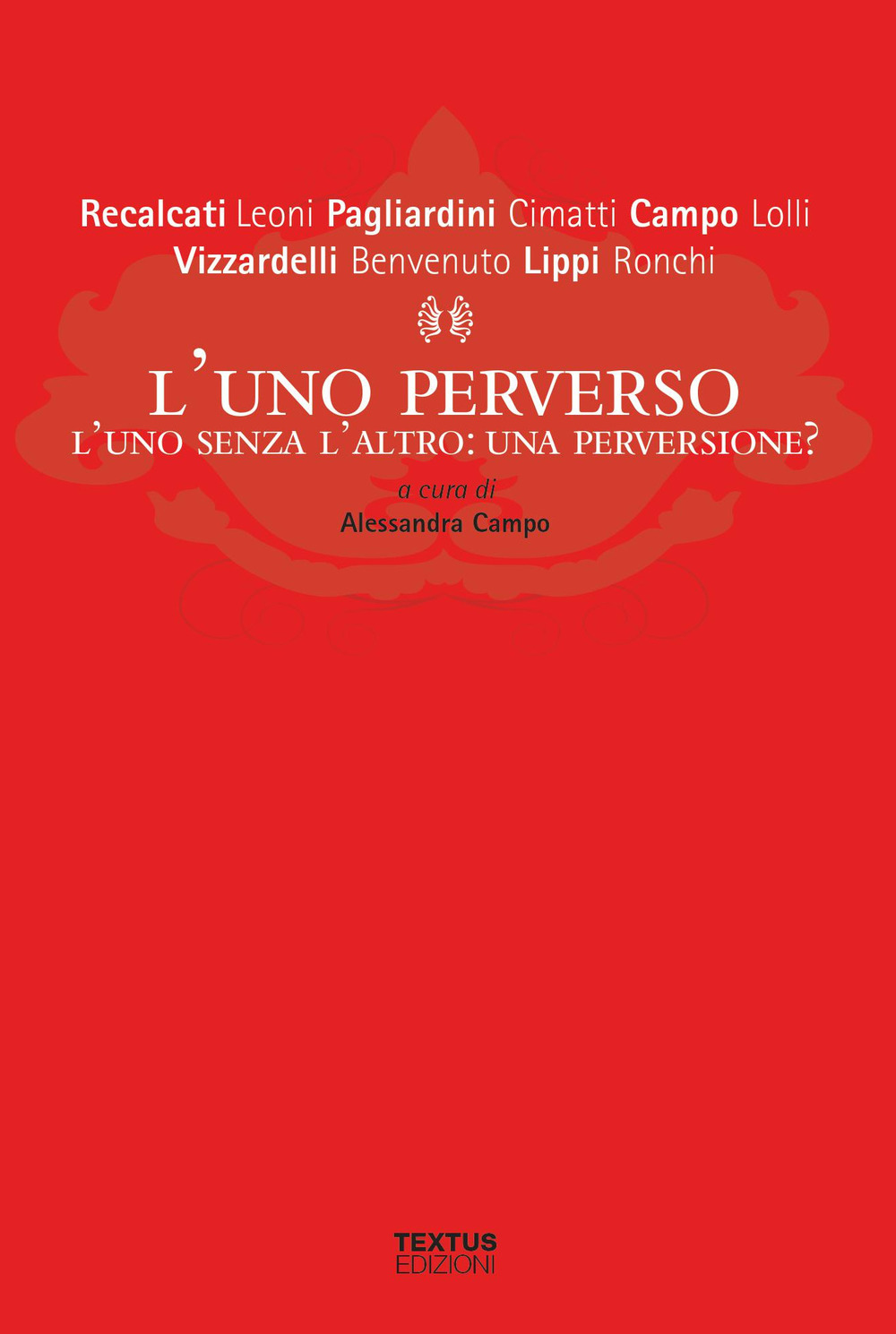 L'uno perverso. L'uno senza l'altro: una perversione?