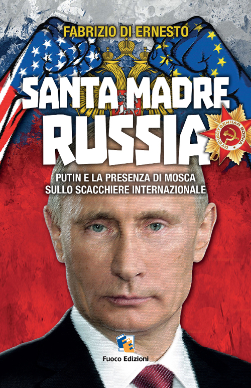 Santa madre Russia. Putin e la presenza di Mosca sullo scacchiere