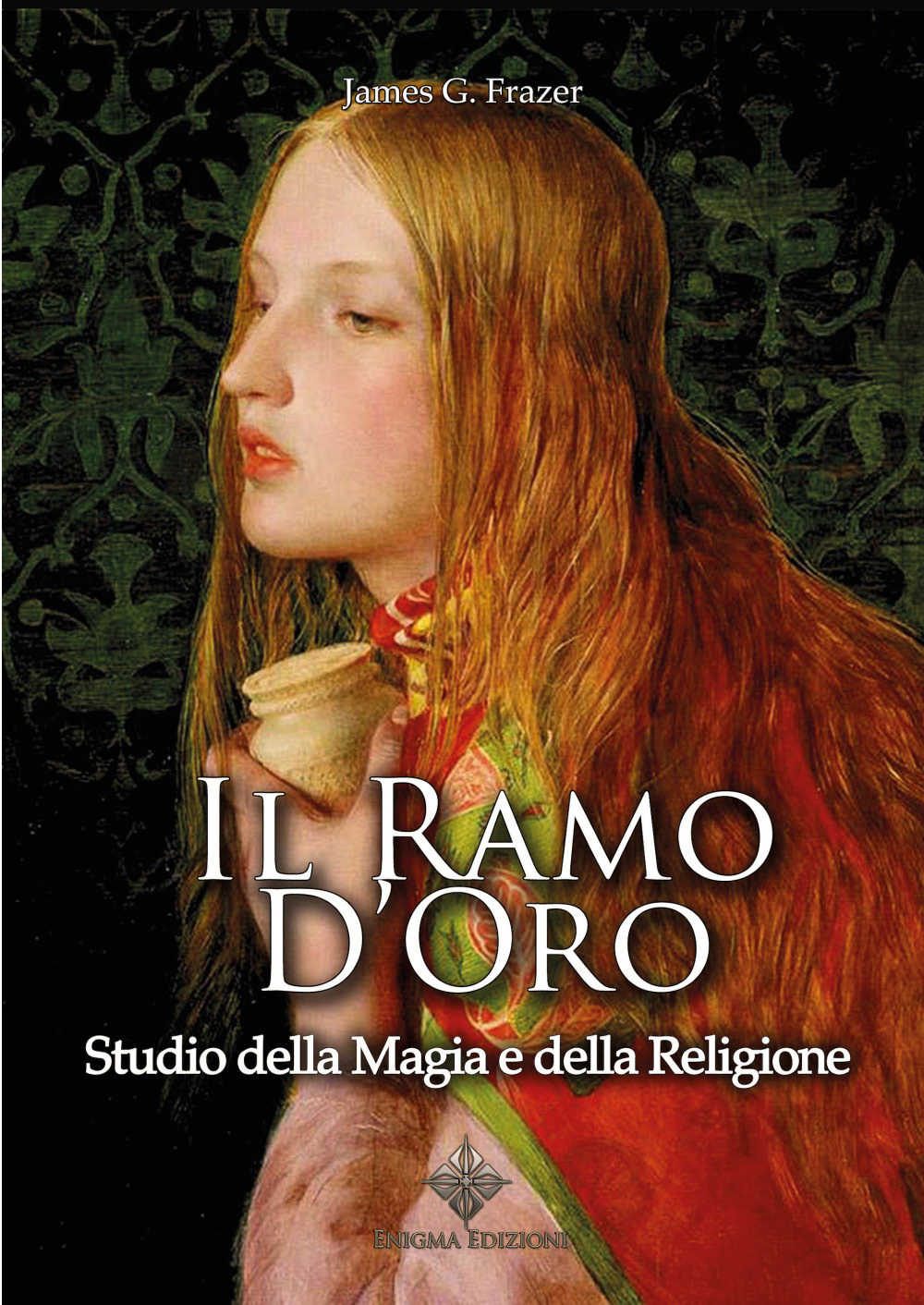 Il ramo d'oro. Studio della magia e della religione