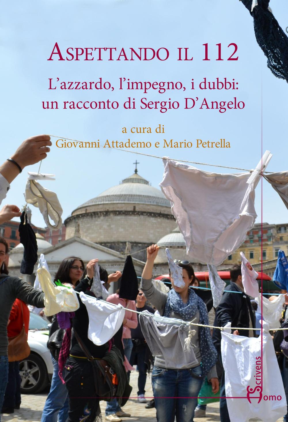 Aspettando il 112. L'azzardo, l'impiego, i dubbi. Un racconto di Sergio D'Angelo