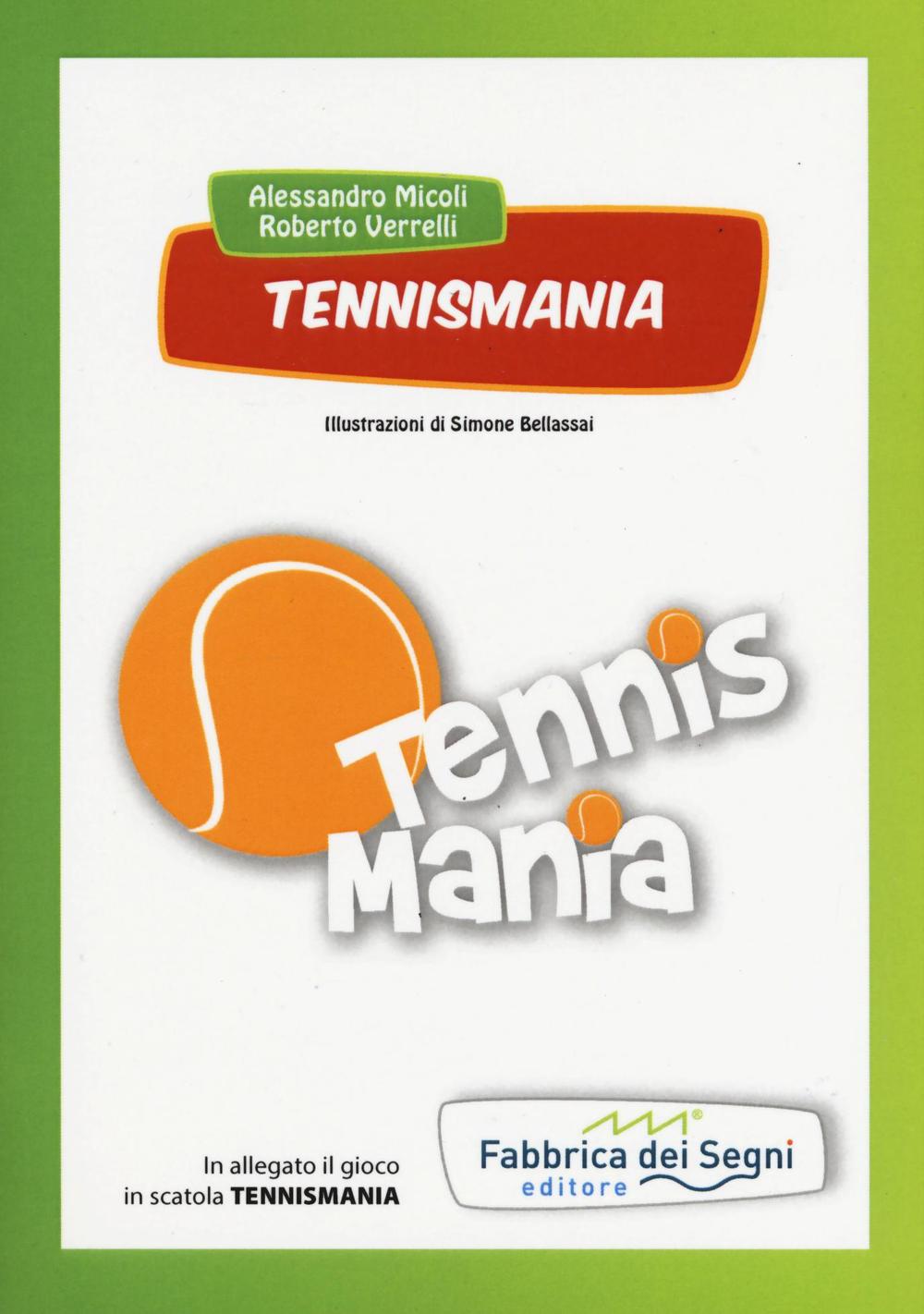 Tennismania. Ediz. illustrata. Con gadget