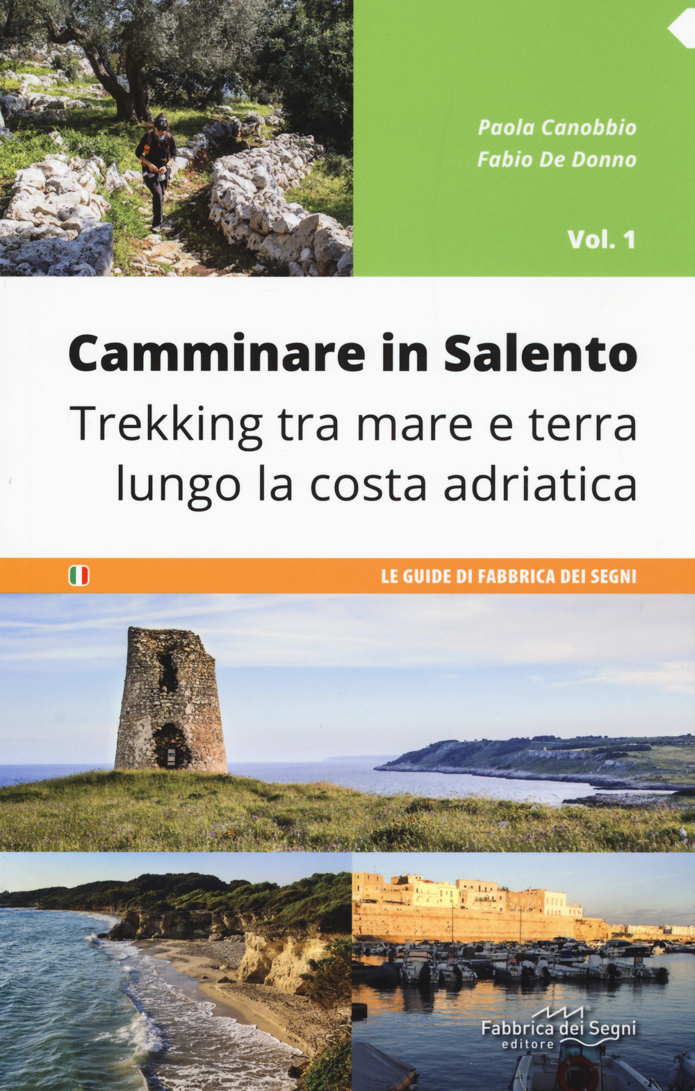 Camminare in Salento . Vol. 1: Trekking tra mare e terra lungo la costa adriatica