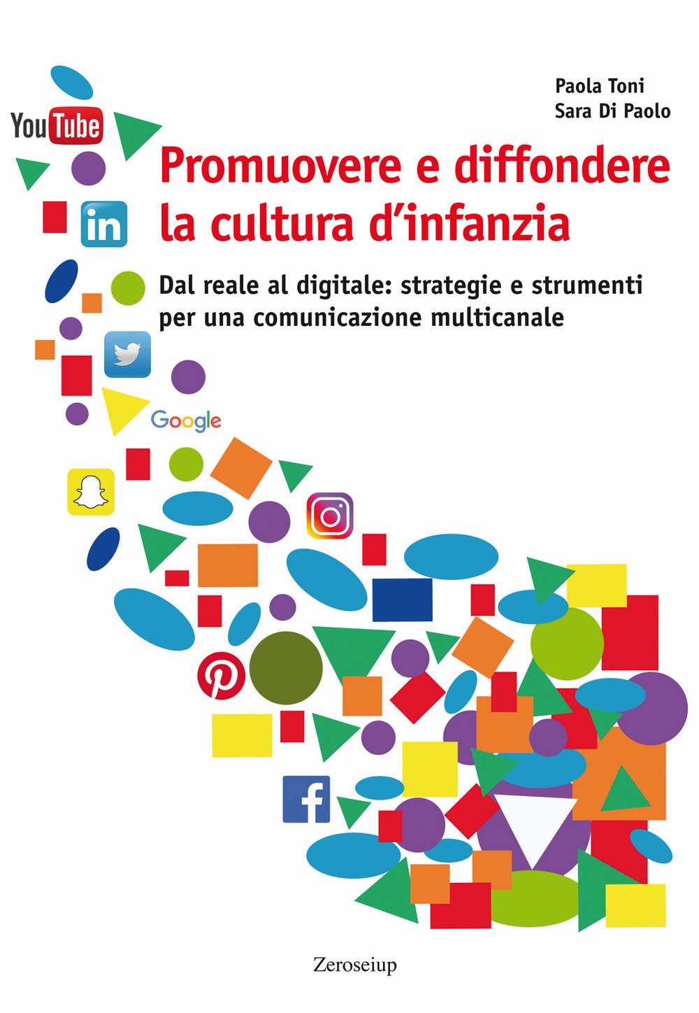 Promuovere e diffondere la cultura d'infanzia. Dal reale al digitale: strategie e strumenti per una comunicazione multicanale