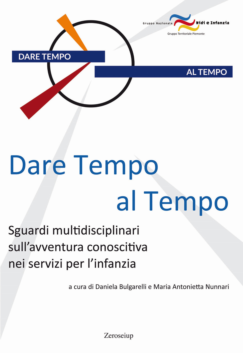 Dare tempo al tempo. Sguardi multidisciplinari sull'avventura conoscitiva nei servizi per l'infanzia