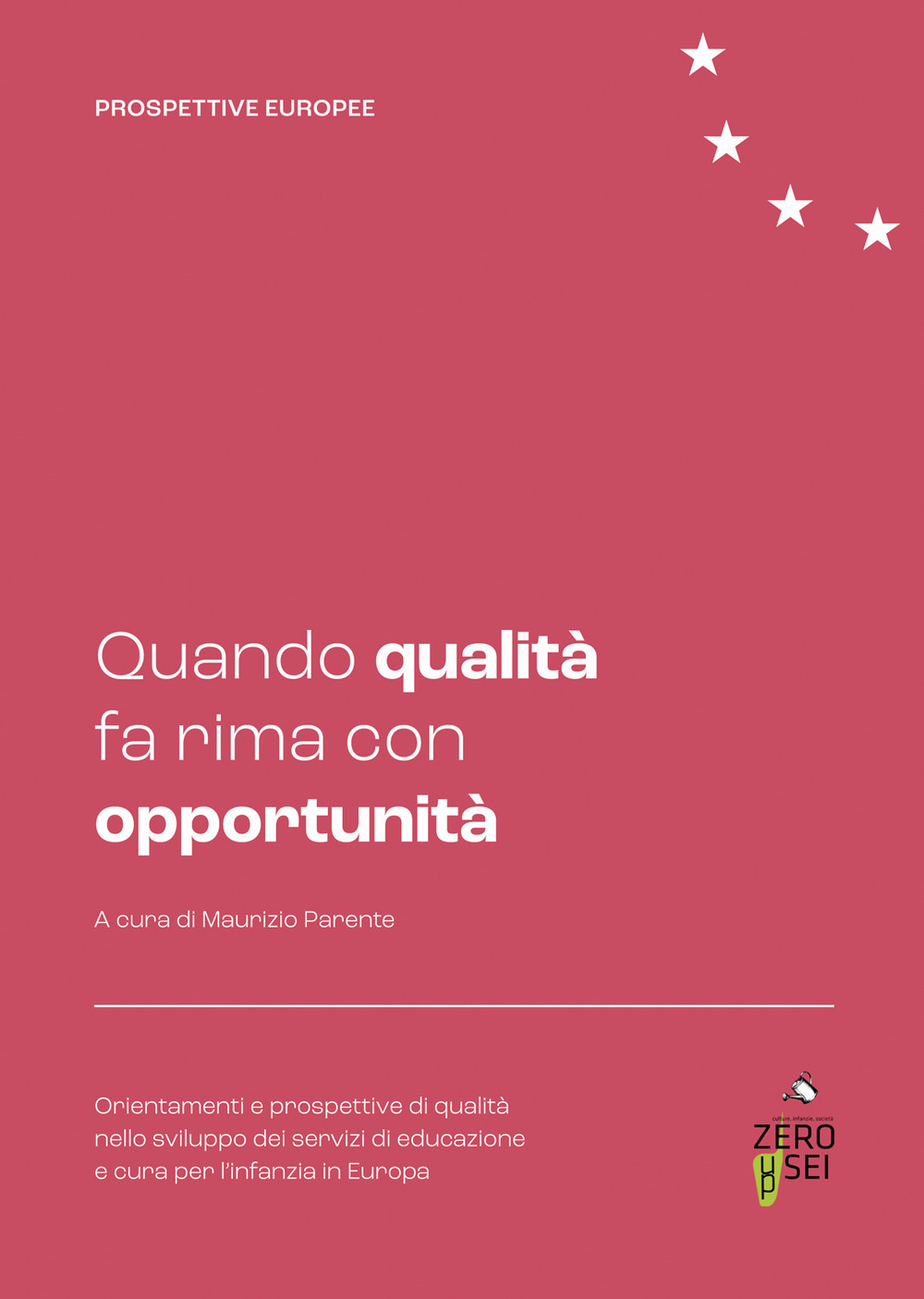 Quando qualità fa rima con opportunità. Orientamenti e prospettive di qualità nello sviluppo dei servizi di educazione e cura per l'infanzia in Europa