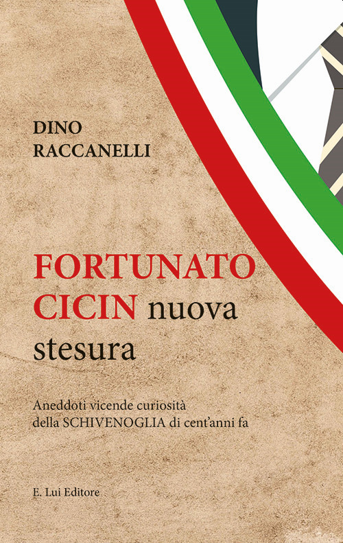 Fortunato Cicin. Aneddoti, vicende e curiosità della Schivenoglia di cent'anni fa. Nuova ediz.