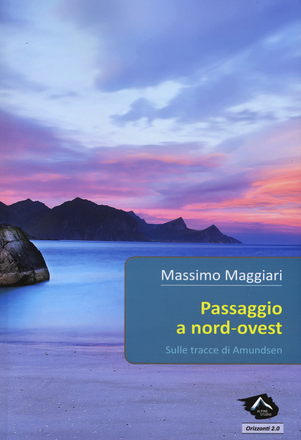 Passaggio a Nord-Ovest. Sulle tracce di Amundsen