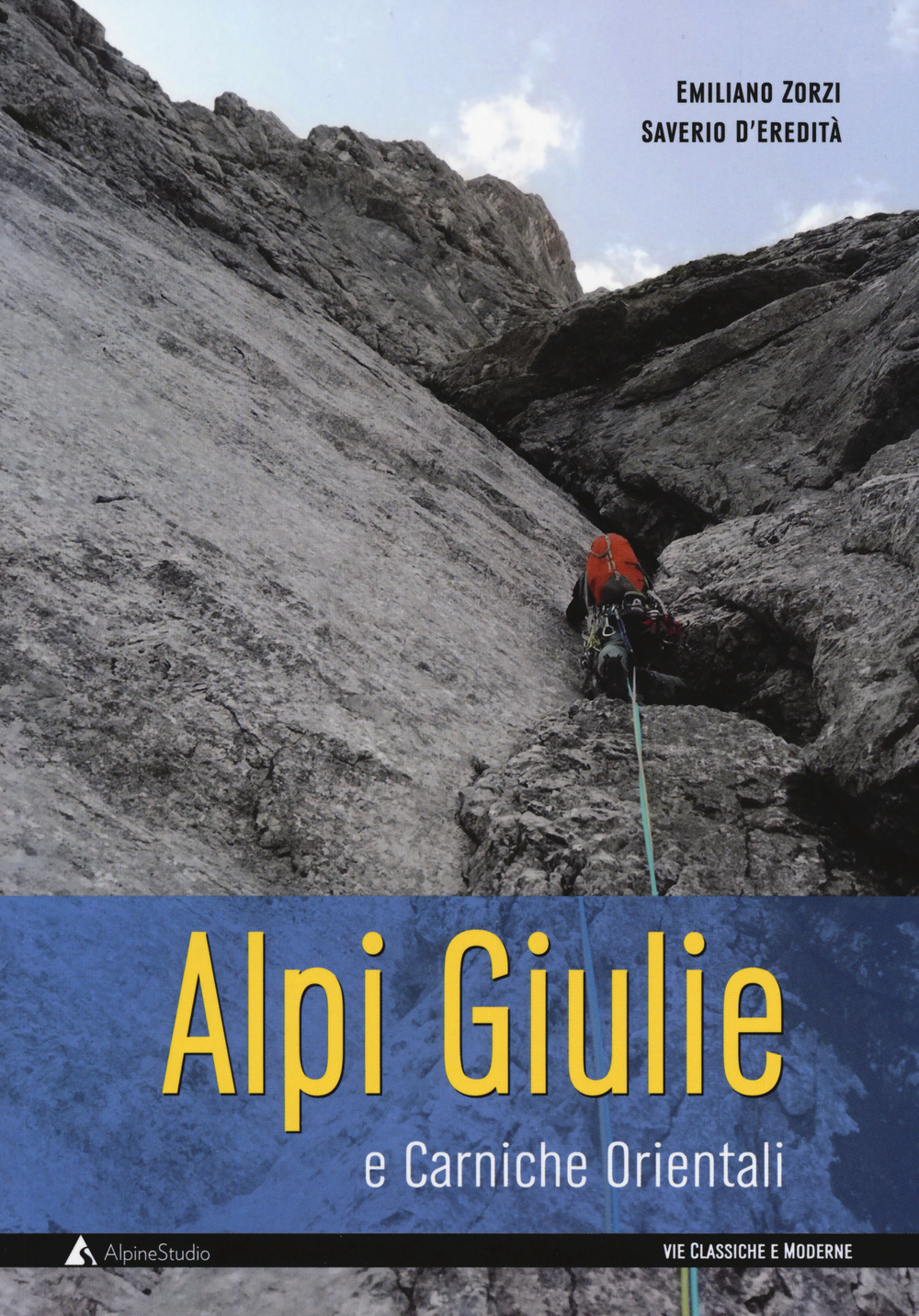 Alpi Giulie e Carniche orientali. Vie classiche e moderne