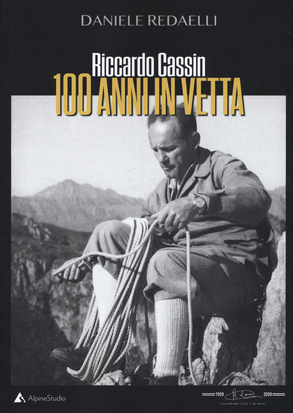 Riccardo Cassin. 100 anni in vetta. Nuova ediz.