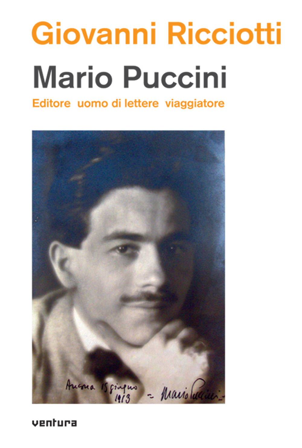 Mario Puccini. Editore uomo di lettere viaggiatore