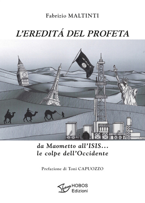 L'eredità del profeta. da Maometto all'ISIS... le colpe dell'Occidente