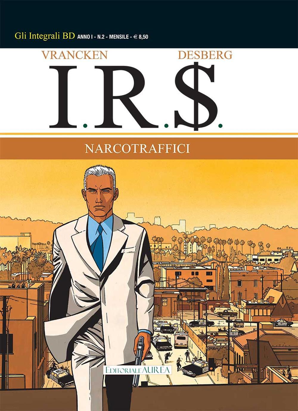 Narcotraffici. I.R.$.. Vol. 2