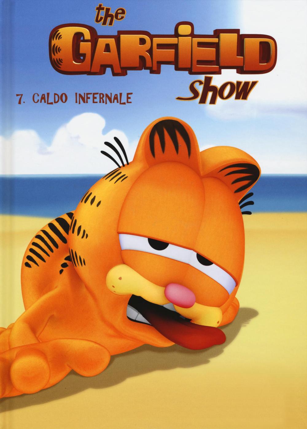 Caldo Infernale. The Garfield show. Vol. 7