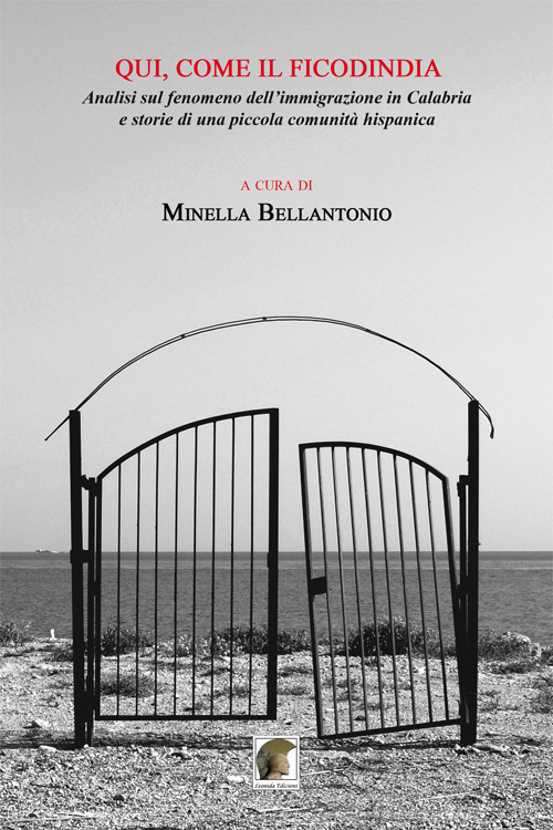 Qui, come il ficodindia. Analisi sul fenomeno dell'immigrazione in Calabria e storie di una piccola comunità hispanica