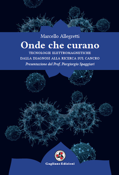 Onde che curano. Tecnologie elettromagnetiche dalla diagnosi alla ricerca sul cancro