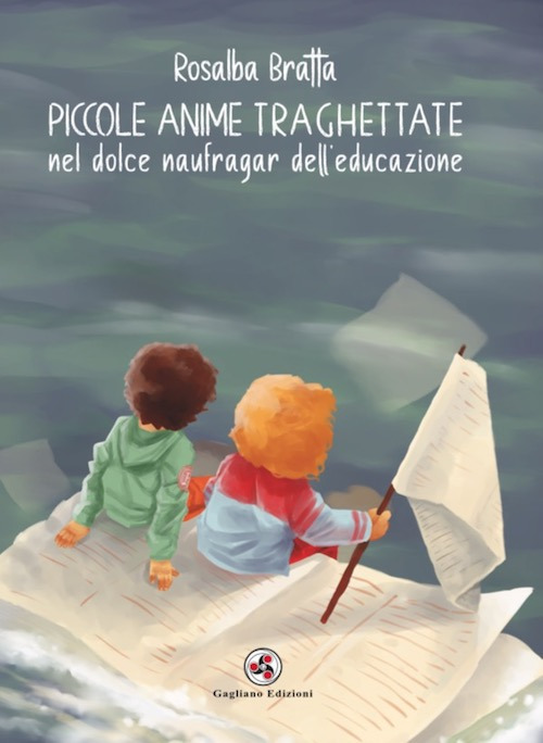 Piccole anime traghettate nel dolce naufragar dell'educazione. Nuova ediz.