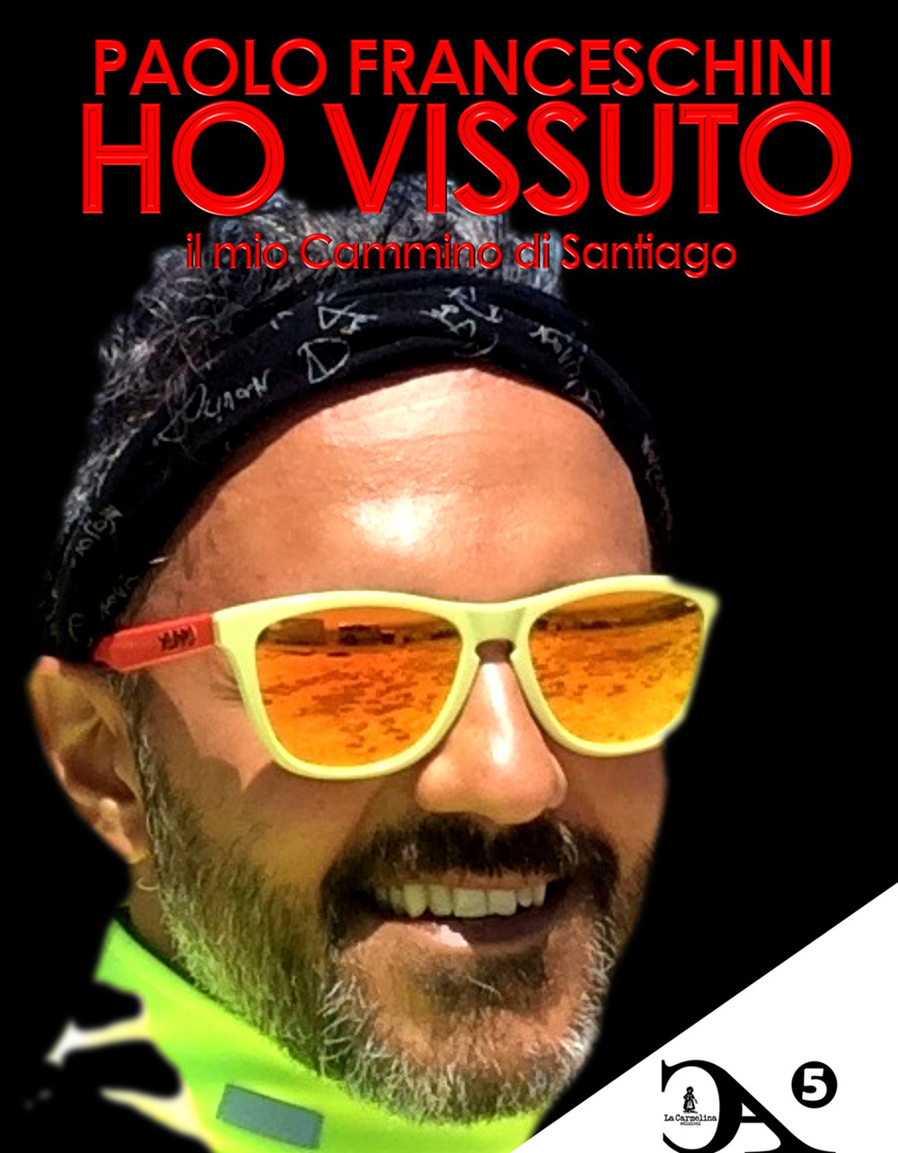 Ho vissuto. Il mio cammino di Santiago